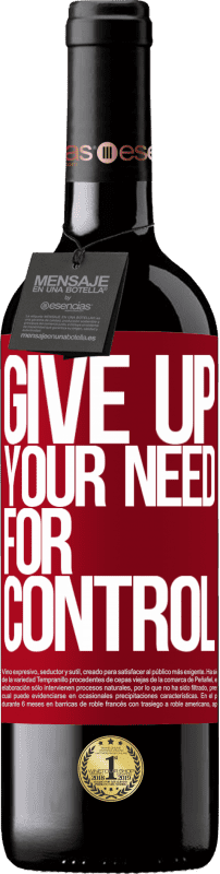 39,95 € Envoi gratuit | Vin rouge Édition RED MBE Réserve Give up your need for control Étiquette Rouge. Étiquette personnalisable Réserve 12 Mois Récolte 2014 Tempranillo