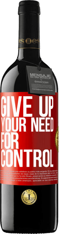 39,95 € Spedizione Gratuita | Vino rosso Edizione RED MBE Riserva Give up your need for control Etichetta Rossa. Etichetta personalizzabile Riserva 12 Mesi Raccogliere 2014 Tempranillo