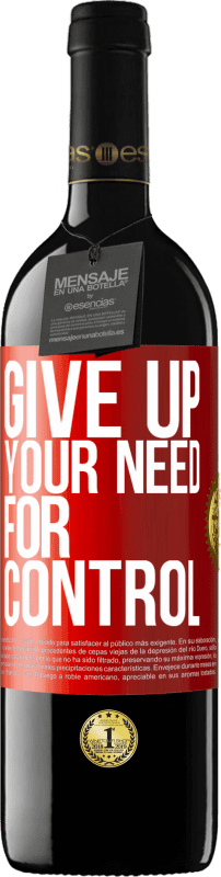 39,95 € Envio grátis | Vinho tinto Edição RED MBE Reserva Give up your need for control Etiqueta Vermelha. Etiqueta personalizável Reserva 12 Meses Colheita 2014 Tempranillo