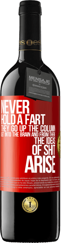 39,95 € Free Shipping | Red Wine RED Edition MBE Reserve Never hold a fart. They go up the column, get into the brain and from there the ideas of shit arise Red Label. Customizable label Reserve 12 Months Harvest 2014 Tempranillo