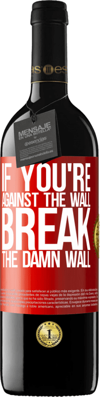 39,95 € 送料無料 | 赤ワイン REDエディション MBE 予約する 壁にぶつかったら、いまいましい壁を壊して 赤いタグ. カスタマイズ可能なラベル 予約する 12 月 収穫 2014 Tempranillo