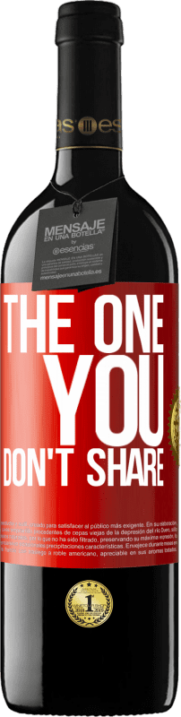 39,95 € Spedizione Gratuita | Vino rosso Edizione RED MBE Riserva The one you don't share Etichetta Rossa. Etichetta personalizzabile Riserva 12 Mesi Raccogliere 2014 Tempranillo