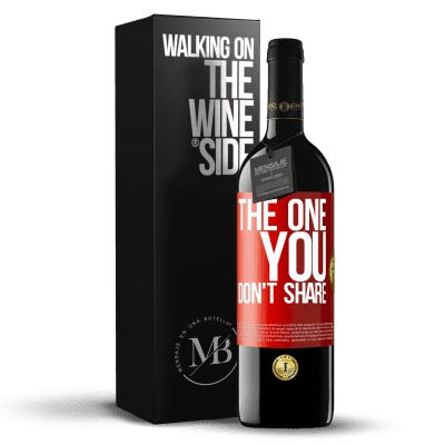 «The one you don't share» Edição RED MBE Reserva