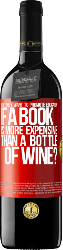 39,95 € 免费送货 | 红酒 RED版 MBE 预订 如果一本书比一瓶酒贵，他们如何促进教育 红色标签. 可自定义的标签 预订 12 个月 收成 2014 Tempranillo