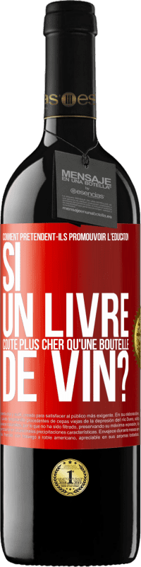 39,95 € Envoi gratuit | Vin rouge Édition RED MBE Réserve Comment prétendent-ils promouvoir l'éducation si un livre coûte plus cher qu'une bouteille de vin? Étiquette Rouge. Étiquette personnalisable Réserve 12 Mois Récolte 2015 Tempranillo