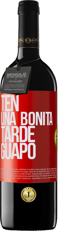 39,95 € Envío gratis | Vino Tinto Edición RED MBE Reserva Ten una bonita tarde, guapo Etiqueta Roja. Etiqueta personalizable Reserva 12 Meses Cosecha 2015 Tempranillo