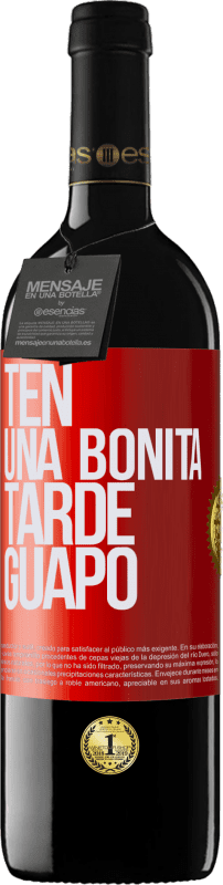 39,95 € Envío gratis | Vino Tinto Edición RED MBE Reserva Ten una bonita tarde, guapo Etiqueta Roja. Etiqueta personalizable Reserva 12 Meses Cosecha 2016 Tempranillo