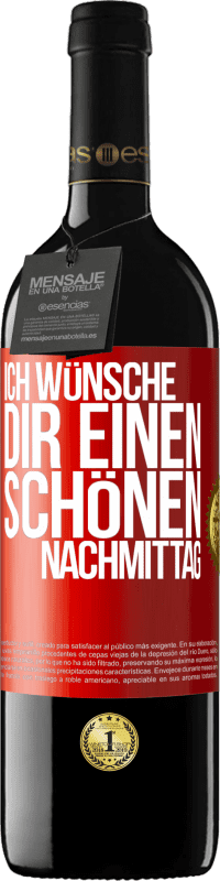 39,95 € Kostenloser Versand | Rotwein RED Ausgabe MBE Reserve Ich wünsche dir einen schönen Nachmittag Rote Markierung. Anpassbares Etikett Reserve 12 Monate Ernte 2015 Tempranillo