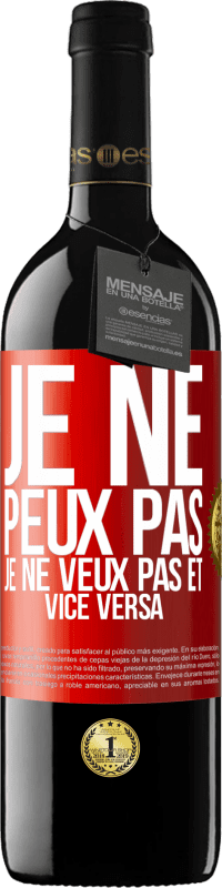 39,95 € Envoi gratuit | Vin rouge Édition RED MBE Réserve Je ne peux pas, je ne veux pas et vice versa Étiquette Rouge. Étiquette personnalisable Réserve 12 Mois Récolte 2015 Tempranillo