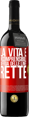 39,95 € Spedizione Gratuita | Vino rosso Edizione RED MBE Riserva La vita è incomprensibile, diffida delle linee rette Etichetta Rossa. Etichetta personalizzabile Riserva 12 Mesi Raccogliere 2015 Tempranillo