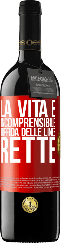 39,95 € Spedizione Gratuita | Vino rosso Edizione RED MBE Riserva La vita è incomprensibile, diffida delle linee rette Etichetta Rossa. Etichetta personalizzabile Riserva 12 Mesi Raccogliere 2015 Tempranillo