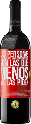 39,95 € Envío gratis | Vino Tinto Edición RED MBE Reserva Las personas a las que más explicaciones daría son las que menos me las piden Etiqueta Roja. Etiqueta personalizable Reserva 12 Meses Cosecha 2015 Tempranillo