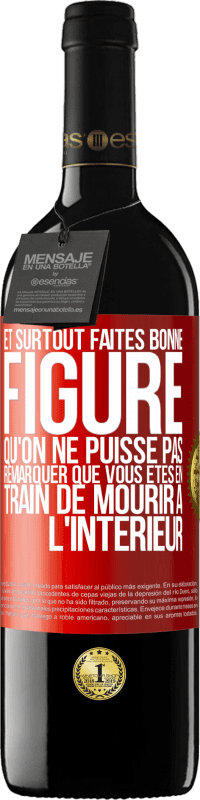 39,95 € Envoi gratuit | Vin rouge Édition RED MBE Réserve Et surtout faites bonne figure qu'on ne puisse pas remarquer que vous êtes en train de mourir à l'intérieur Étiquette Rouge. Étiquette personnalisable Réserve 12 Mois Récolte 2016 Tempranillo