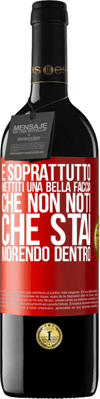 39,95 € Spedizione Gratuita | Vino rosso Edizione RED MBE Riserva E soprattutto, mettiti una bella faccia, che non noti che stai morendo dentro Etichetta Rossa. Etichetta personalizzabile Riserva 12 Mesi Raccogliere 2015 Tempranillo