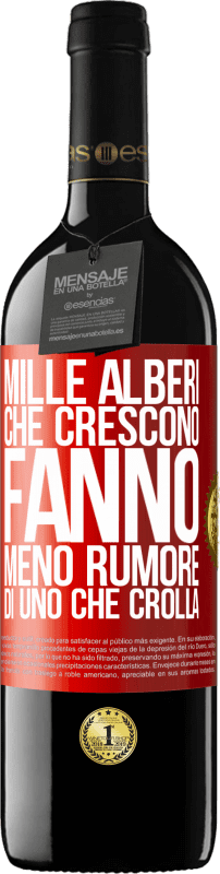 39,95 € Spedizione Gratuita | Vino rosso Edizione RED MBE Riserva Mille alberi che crescono fanno meno rumore di uno che crolla Etichetta Rossa. Etichetta personalizzabile Riserva 12 Mesi Raccogliere 2015 Tempranillo