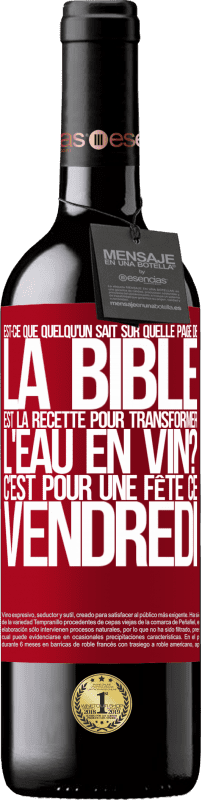 39,95 € Envoi gratuit | Vin rouge Édition RED MBE Réserve Est-ce que quelqu'un sait sur quelle page de la Bible est la recette pour transformer l'eau en vin? C'est pour une fête ce Étiquette Rouge. Étiquette personnalisable Réserve 12 Mois Récolte 2015 Tempranillo