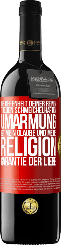 39,95 € Kostenloser Versand | Rotwein RED Ausgabe MBE Reserve Die Offenheit deiner reinen, treuen, schmeichelhaften Umarmung ist mein Glaube und meine Religion Garantie der Liebe Rote Markierung. Anpassbares Etikett Reserve 12 Monate Ernte 2015 Tempranillo