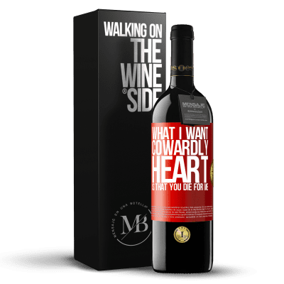 «What I want, cowardly heart, is that you die for me» RED Edition MBE Reserve