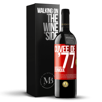 «Cuvée de 77, quelque chose d'unique» Édition RED MBE Réserve