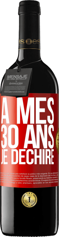 39,95 € Envoi gratuit | Vin rouge Édition RED MBE Réserve À mes 30 ans je déchire Étiquette Rouge. Étiquette personnalisable Réserve 12 Mois Récolte 2015 Tempranillo