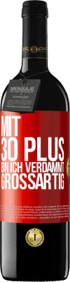 39,95 € Kostenloser Versand | Rotwein RED Ausgabe MBE Reserve Mit 30 plus bin ich verdammt großartig Rote Markierung. Anpassbares Etikett Reserve 12 Monate Ernte 2015 Tempranillo