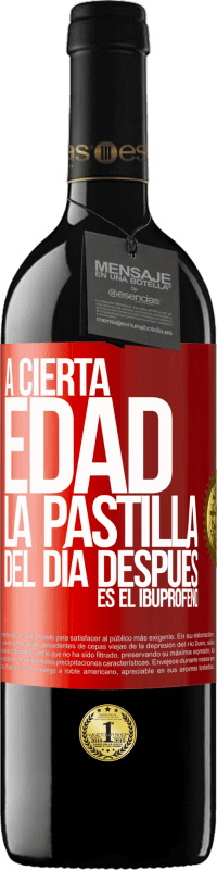 39,95 € Envío gratis | Vino Tinto Edición RED MBE Reserva A cierta edad, la pastilla del día después es el ibuprofeno Etiqueta Roja. Etiqueta personalizable Reserva 12 Meses Cosecha 2015 Tempranillo