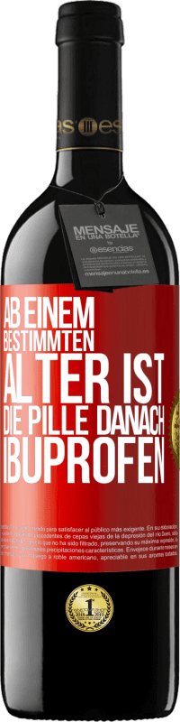 39,95 € Kostenloser Versand | Rotwein RED Ausgabe MBE Reserve Ab einem bestimmten Alter ist die Pille danach Ibuprofen Rote Markierung. Anpassbares Etikett Reserve 12 Monate Ernte 2015 Tempranillo