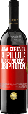 39,95 € Spedizione Gratuita | Vino rosso Edizione RED MBE Riserva A una certa età, la pillola del giorno dopo è l'ibuprofene Etichetta Rossa. Etichetta personalizzabile Riserva 12 Mesi Raccogliere 2015 Tempranillo