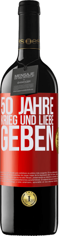 39,95 € Kostenloser Versand | Rotwein RED Ausgabe MBE Reserve 50 Jahre Krieg und Liebe geben Rote Markierung. Anpassbares Etikett Reserve 12 Monate Ernte 2015 Tempranillo