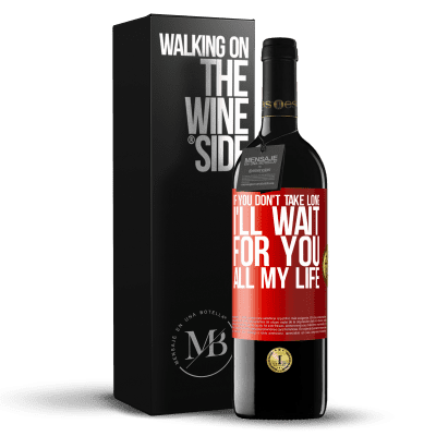 «If you don't take long, I'll wait for you all my life» RED Edition MBE Reserve