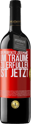 39,95 € Kostenloser Versand | Rotwein RED Ausgabe MBE Reserve Der perfekte Zeitpunkt, um Träume zu erfüllen, ist jetzt Rote Markierung. Anpassbares Etikett Reserve 12 Monate Ernte 2014 Tempranillo