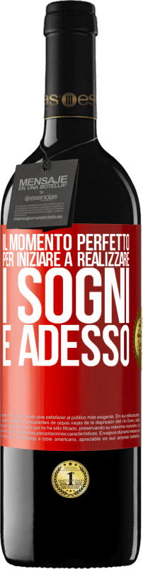 39,95 € Spedizione Gratuita | Vino rosso Edizione RED MBE Riserva Il momento perfetto per iniziare a realizzare i sogni è adesso Etichetta Rossa. Etichetta personalizzabile Riserva 12 Mesi Raccogliere 2015 Tempranillo