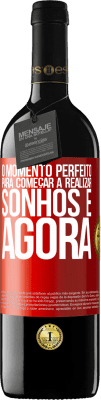 39,95 € Envio grátis | Vinho tinto Edição RED MBE Reserva O momento perfeito para começar a realizar sonhos é agora Etiqueta Vermelha. Etiqueta personalizável Reserva 12 Meses Colheita 2014 Tempranillo