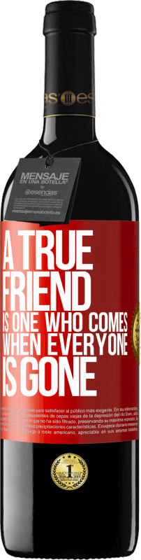 39,95 € 免费送货 | 红酒 RED版 MBE 预订 真正的朋友是每个人都不见时就会来的朋友 红色标签. 可自定义的标签 预订 12 个月 收成 2014 Tempranillo