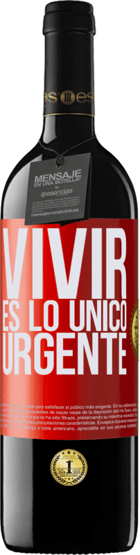 39,95 € Envío gratis | Vino Tinto Edición RED MBE Reserva Vivir es lo único urgente Etiqueta Roja. Etiqueta personalizable Reserva 12 Meses Cosecha 2015 Tempranillo