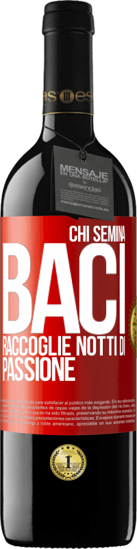 39,95 € Spedizione Gratuita | Vino rosso Edizione RED MBE Riserva Chi semina baci, raccoglie notti di passione Etichetta Rossa. Etichetta personalizzabile Riserva 12 Mesi Raccogliere 2015 Tempranillo