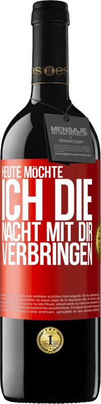 39,95 € Kostenloser Versand | Rotwein RED Ausgabe MBE Reserve Heute möchte ich die Nacht mit dir verbringen Rote Markierung. Anpassbares Etikett Reserve 12 Monate Ernte 2015 Tempranillo