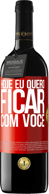 39,95 € Envio grátis | Vinho tinto Edição RED MBE Reserva Hoje eu quero ficar com você Etiqueta Vermelha. Etiqueta personalizável Reserva 12 Meses Colheita 2015 Tempranillo