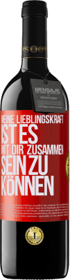 39,95 € Kostenloser Versand | Rotwein RED Ausgabe MBE Reserve Meine Lieblingskraft ist es, mit dir zusammen sein zu können Rote Markierung. Anpassbares Etikett Reserve 12 Monate Ernte 2014 Tempranillo