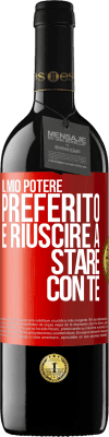 39,95 € Spedizione Gratuita | Vino rosso Edizione RED MBE Riserva Il mio potere preferito è riuscire a stare con te Etichetta Rossa. Etichetta personalizzabile Riserva 12 Mesi Raccogliere 2015 Tempranillo