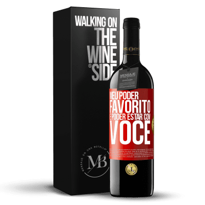 «Meu poder favorito é poder estar com você» Edição RED MBE Reserva