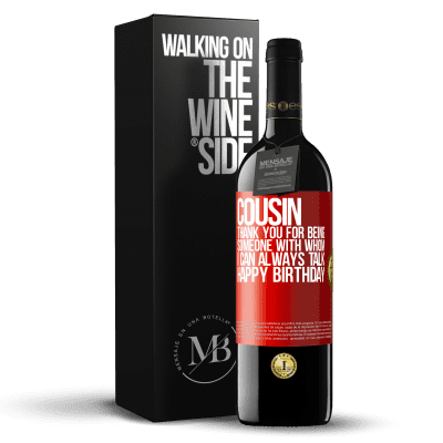 «Cousin. Thank you for being someone with whom I can always talk. Happy Birthday» RED Edition MBE Reserve