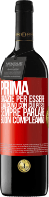 39,95 € Spedizione Gratuita | Vino rosso Edizione RED MBE Riserva Prima. Grazie per essere qualcuno con cui posso sempre parlare. Buon compleanno Etichetta Rossa. Etichetta personalizzabile Riserva 12 Mesi Raccogliere 2014 Tempranillo