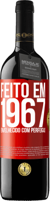 39,95 € Envio grátis | Vinho tinto Edição RED MBE Reserva Feito em 1967. Envelhecido com perfeição Etiqueta Vermelha. Etiqueta personalizável Reserva 12 Meses Colheita 2015 Tempranillo