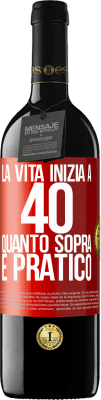 39,95 € Spedizione Gratuita | Vino rosso Edizione RED MBE Riserva La vita inizia a 40 anni. Quanto sopra è pratico Etichetta Rossa. Etichetta personalizzabile Riserva 12 Mesi Raccogliere 2015 Tempranillo