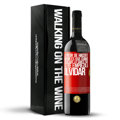 «Lo peor de hacerte mayor es que cuando crees que lo sabes todo, se te empieza a olvidar» Edición RED MBE Reserva