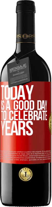39,95 € 免费送货 | 红酒 RED版 MBE 预订 今天是庆祝岁月的好日子 红色标签. 可自定义的标签 预订 12 个月 收成 2014 Tempranillo