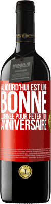 39,95 € Envoi gratuit | Vin rouge Édition RED MBE Réserve Aujourd'hui est une bonne journée pour fêter ton anniversaire Étiquette Rouge. Étiquette personnalisable Réserve 12 Mois Récolte 2016 Tempranillo