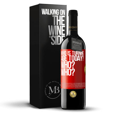 «Who is turning age today? Who? Who?» RED Edition MBE Reserve
