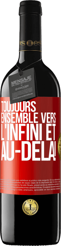 39,95 € Envoi gratuit | Vin rouge Édition RED MBE Réserve Toujours ensemble vers l'infini et au-delà! Étiquette Rouge. Étiquette personnalisable Réserve 12 Mois Récolte 2014 Tempranillo